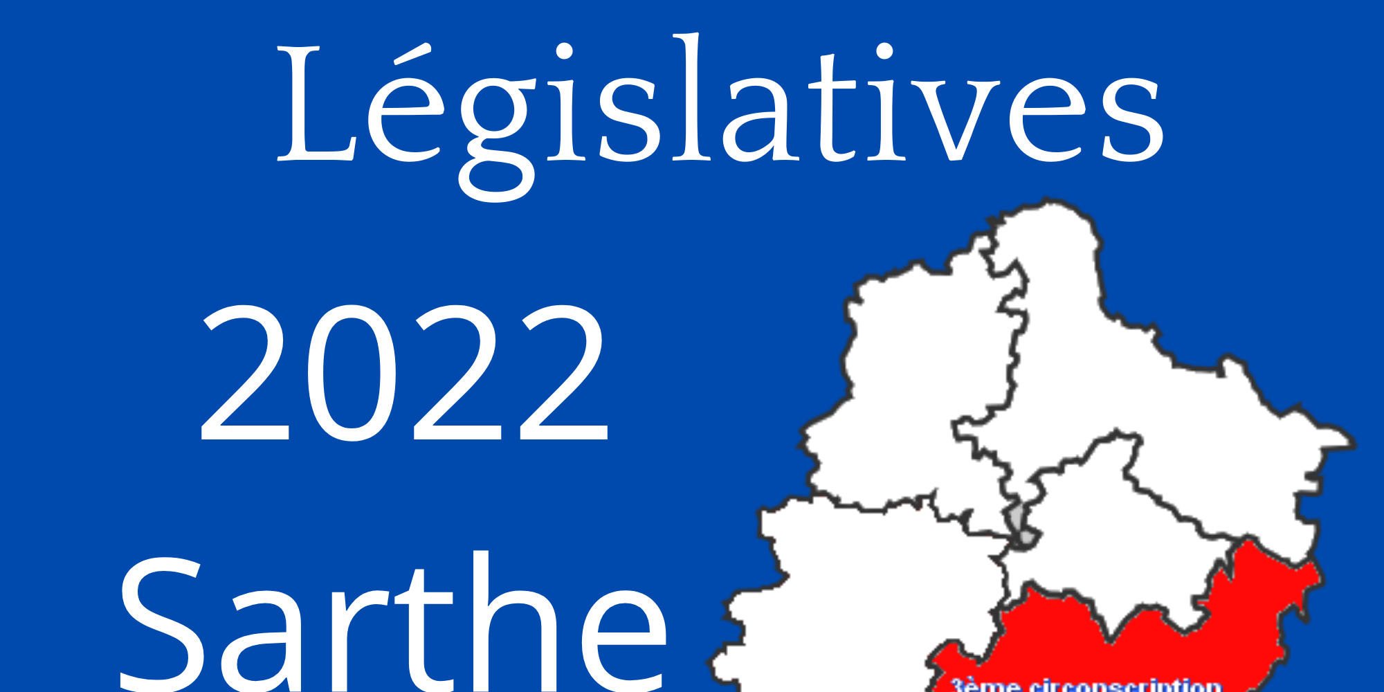 Quel est le résultat du 1er tour des élections législatives dans la 3ème circonscription de la Sarthe ?